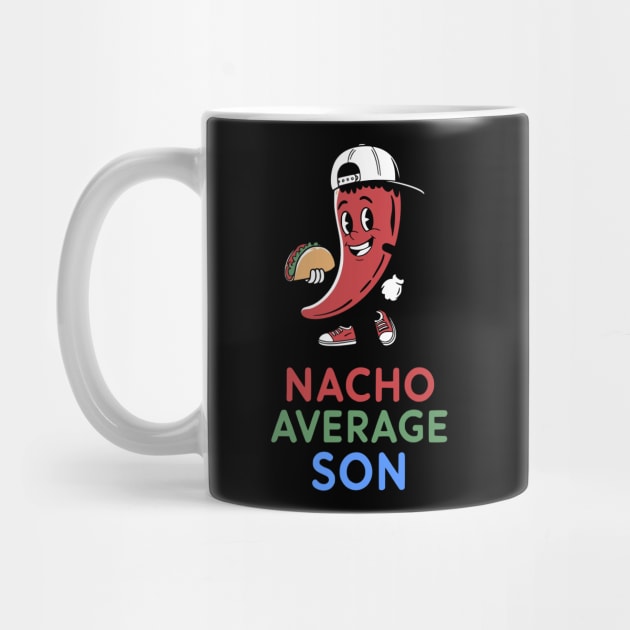 Nacho Average Son Design by Designed By Marty